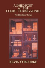 A Shijo Poet at the Court of King Sonjo | The Pine River Songs | Kevin O'Rourke