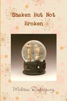 Shaken But Not Broken Melissa Rodriguez Taschenbuch Kartoniert / Broschiert 2015