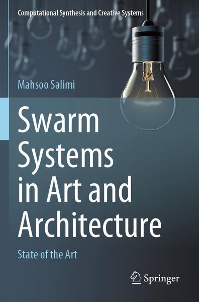 Swarm Systems In Art And Architecture Mahsoo Salimi-image