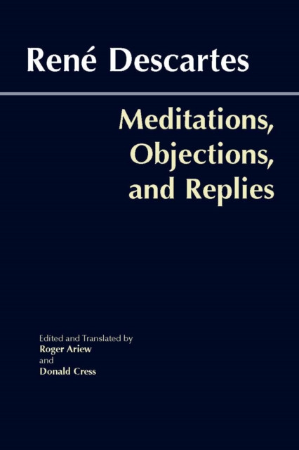 Meditations, Objections, and Replies by Rene Descartes (Paperback Book)