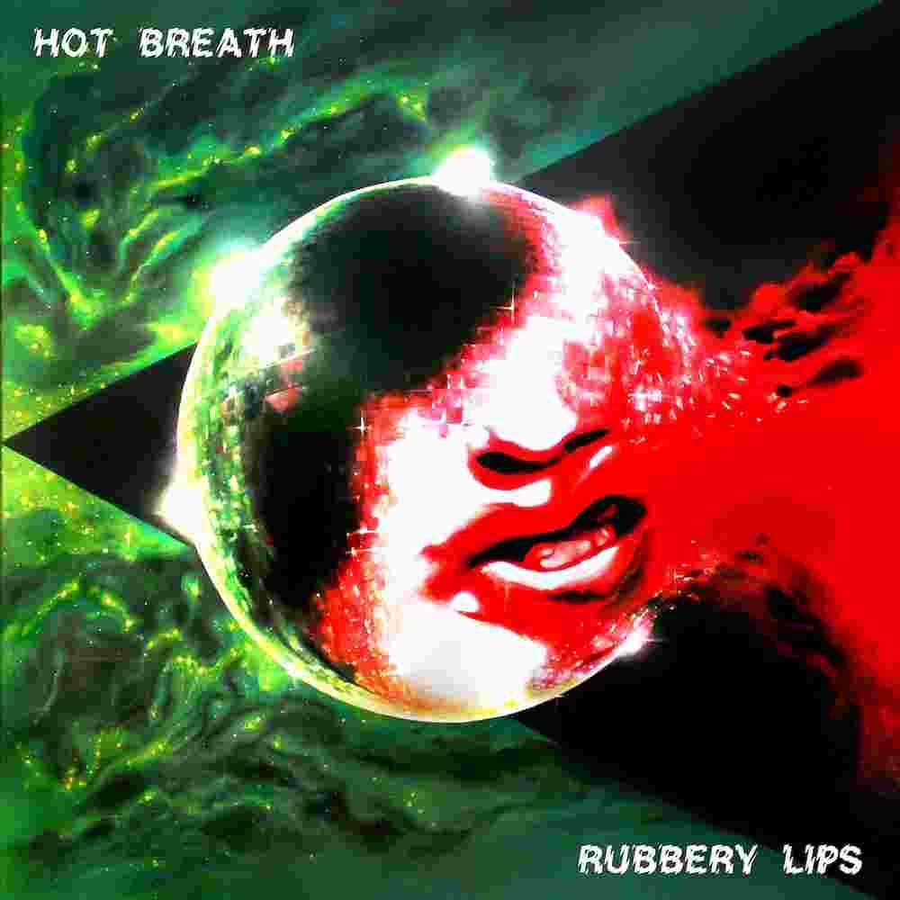 Hot Breath Rubbery Lips (Green (Vinyl LP)