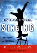 How Can We Keep from Singing: Music and the- hardcover, Goldsmith, 9780393020243
