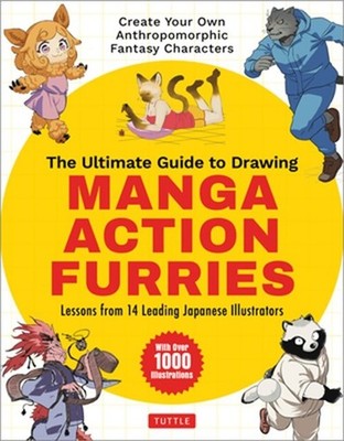 The Ultimate Guide to Drawing Manga Action Furries: Create Your Own Anthropomorp