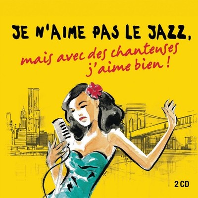 Ich mag keinen Jazz, aber mit Sängerinnen mag ich es!
