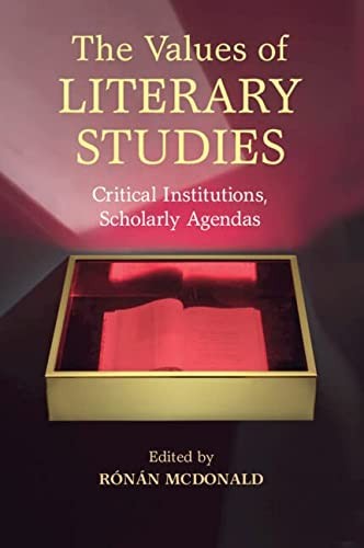 The Values of Literary Studies: Critical Institutions,... - Mcdonald, R?n?n
