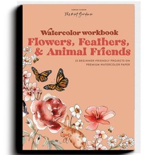 Watercolor Workbook: Flowers, Feathers, and Animal Friends: 25 Beginner-Frie...
