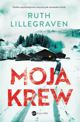 Moja krew - Lillegraven Ruth