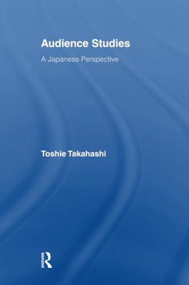 Audience Studies: A Japanese Perspective - Paperback / softback NEW Takahashi, T