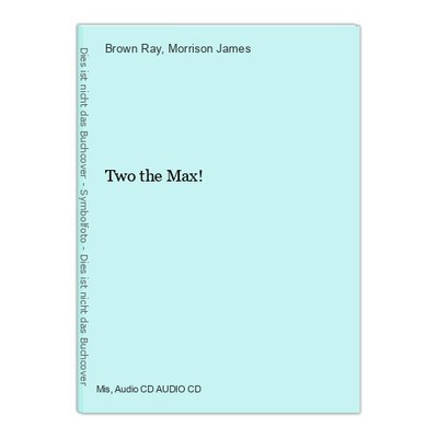 Two the Max! Ray, Brown und Morrison James: