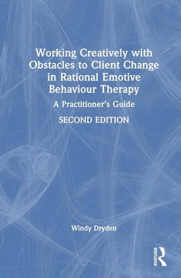 Working Creatively with Obstacles to Client Change in Rational Emotive Behaviour