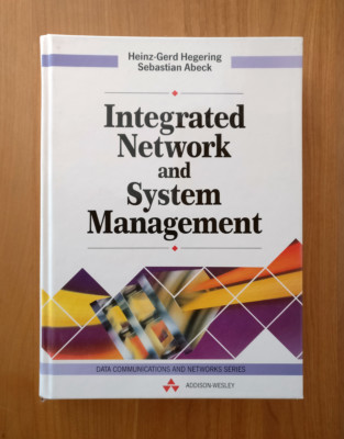 Integrated Network and System Management, Heinz-Gerd Hegering / Sebastian Abeck