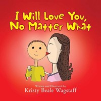 I Will Love You, No Matter What Kristy Beale Taschenbuch Kartoniert / Broschiert