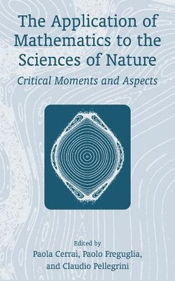 The Application of Mathematics to the Sciences of Nature by C... - 9781461351474