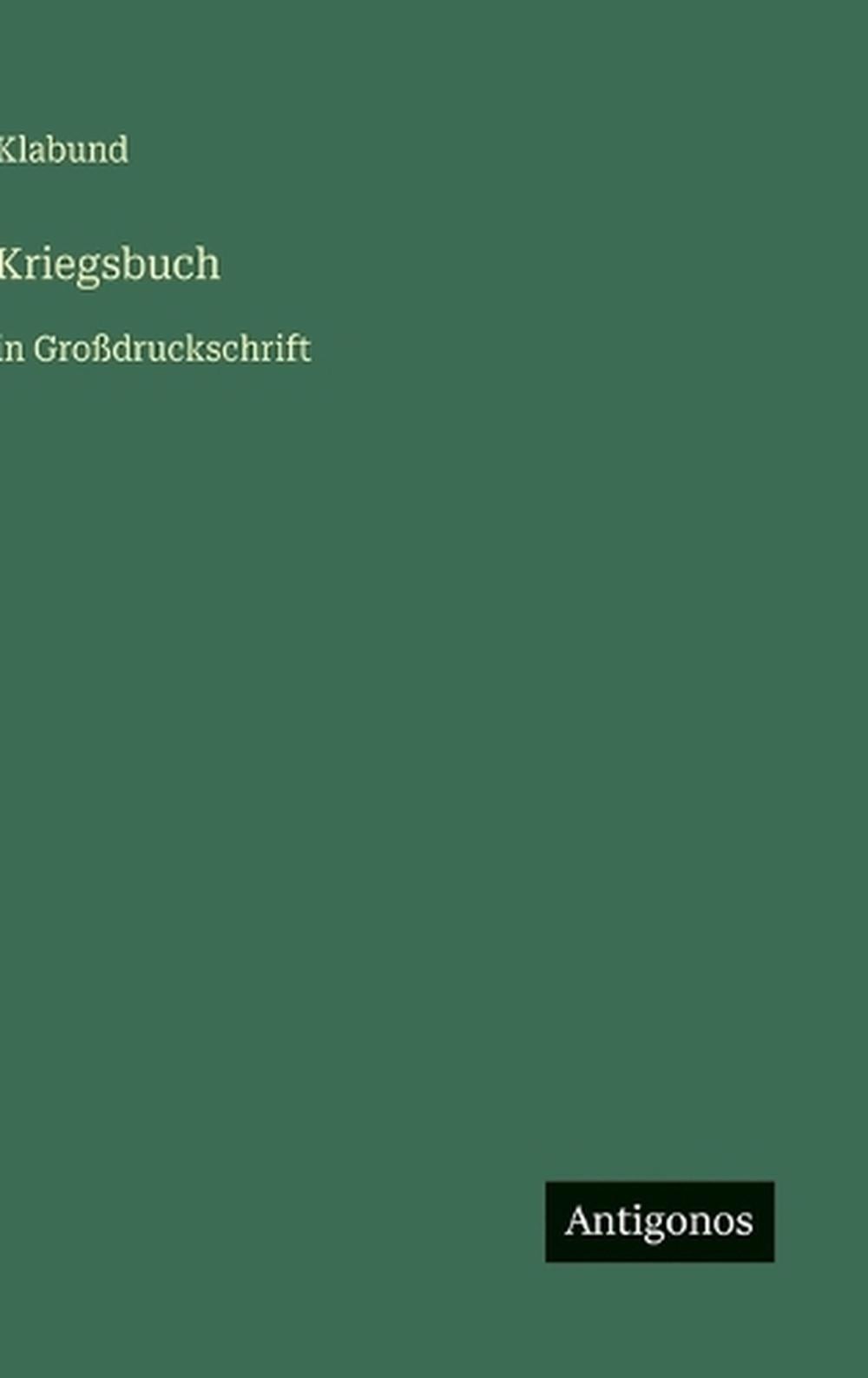 Kriegsbuch: in Grossdruckschrift by Klabund (German) Hardcover Book