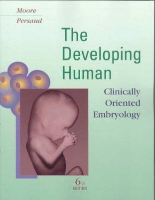 The Developing Human: Clinically Oriented Embryology Moore BA  MSc  PhD  DSc  F