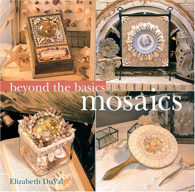 BEYOND THE BASICS MOSAICS - VERY GOOD