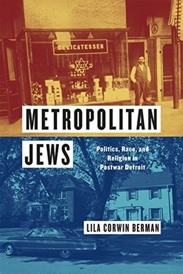 Metropolitan Jews: Politics, Race, and Religion in Post -  NEW Lila Corwin Ber 2