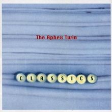 ++Classics by Aphex Twin | CD | condition very good