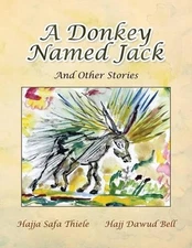 A Donkey Named Jack: And Other Stories by Hajja Safa Thiele Hajj Dawud Bell (Eng