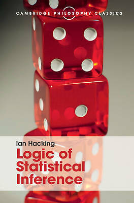 Logic of Statistical Inference Hacking Romeijn Hardback 9781107144958