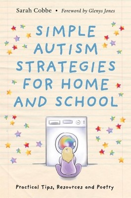 Simple Autism Strategies for Home and School:  by Sarah Cobbe PAPERBACK