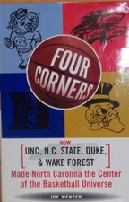 Four Corners: How Unc, NC State, Duke, and Wake Forest Made North Carolina t...