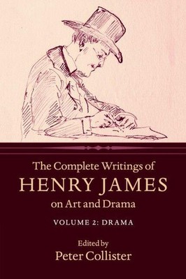 The Complete Writings of Henry James on Art and Drama | Henry James | englisch
