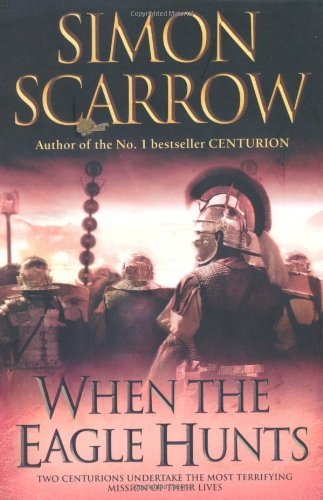 When the Eagle Hunts (Eagles of the Empire 3)-Simon Scarrow, 9780755349975