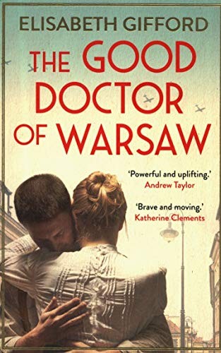 The Good Doctor of Warsaw: A novel of hope in the dark, for fans