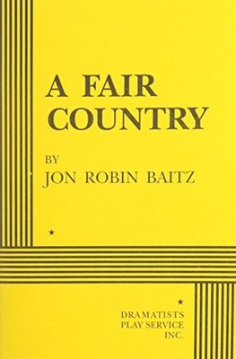 A FAIR COUNTRY. (ACTING EDITION FOR THEATER PRODUCTIONS) By Jon Robin NEW