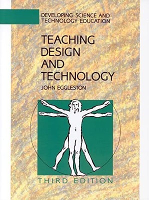 TEACHING DESIGN AND TECHNOLOGY 3E (UK Higher Education O by EGGLESTON 033520824X