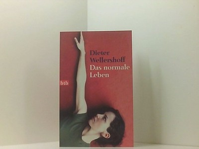 Das normale Leben: Erzählungen Erzählungen Wellershoff, Dieter: