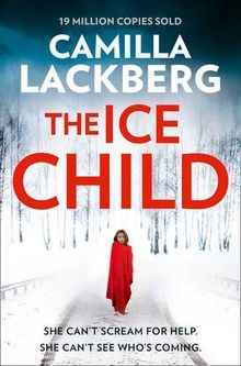 The Ice Child: Patrick Hedstrom and Erica Falck 09 von L... | Buch | Zustand gut