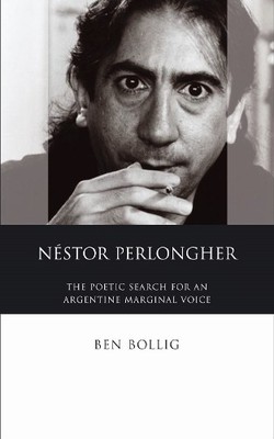 Ben Bollig Nestor Perlongher (Hardback) (UK IMPORT)