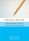 Writing Better: Effective Strategies for Teaching Students with Learning Difficu
