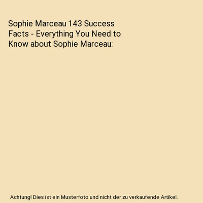 Sophie Marceau 143 Success Facts - Everything You Need to Know about Sophie Marc