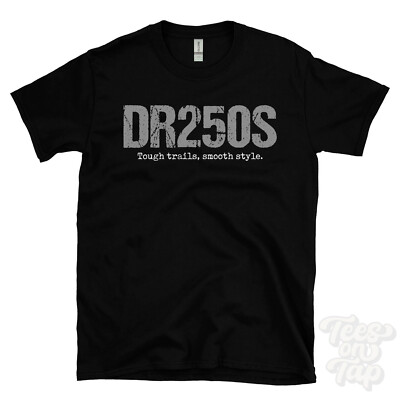 DR250S: Tough Trails, Smooth Style T-Shirt Motorrad Biker