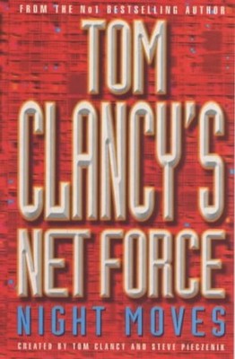 Net Force 3. Night Moves (Tom Clancy's Net Force) - Tom Clancy