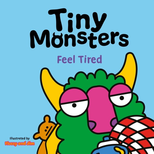 Tiny Monsters Feel Tired by Red (Board book)