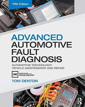 Advanced Automotive Fault Diagnosis: - Paperback, by Denton Tom - New h
