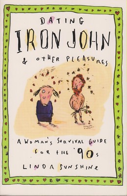Dating Iron John and Other Pleasures - A Women's Survival Guide for the 90's (Tr