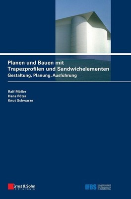 Planen und Bauen mit Trapezprofilen und Sandwichelementen 2 Ralf Möller
