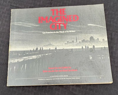THE IMAGINED CITY: San Francisco In The Minds of Its Writers Signed?