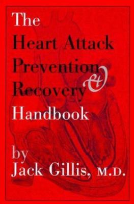 The Heart Attack Prevention & Recovery Handb- paperback, Jack Gillis, 0881791180