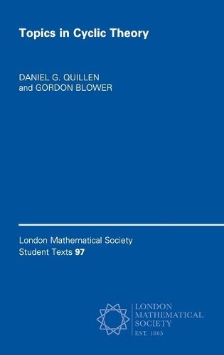 Topics in Cyclic Theory by Daniel G. Quillen, Gordon Blower - 9781108479615