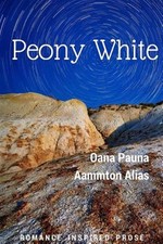 Peony White, Paperback by Pauna, Oana; Alias, Aammton, Like New Used, Free sh...