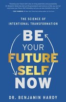 Be Your Future Self Now | Benjamin Hardy | Taschenbuch | Hay House Business