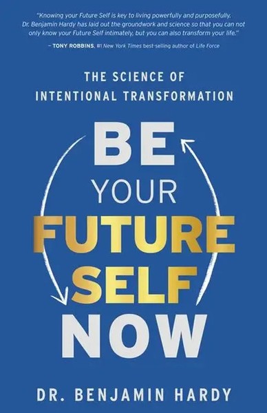 Be Your Future Self Now | Benjamin Hardy | Taschenbuch | Hay House Business-image