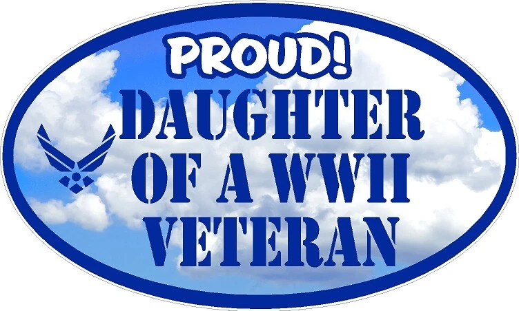 BIGGYGRAPHICS AIR FORCE DAUGHTER VINYL DECAL PROUD WWII VETERAN