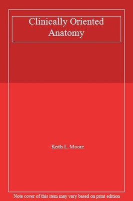 Clinically Oriented Anatomy,Keith L. Moore